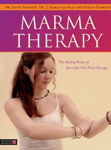 Stefan Schrott Dr Ernst Schrott Dr J. Ramanuja  Marma Therapy (Copertina rigida)