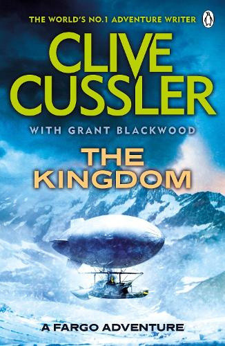 The Kingdom: FARGO Adventures #3 (Fargo Adventures) by Cussler, Clive