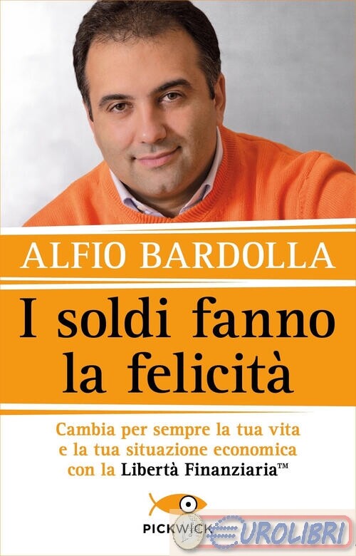 9788855441445 BARDOLLA SOLDI FANNO LA FELICITA CAMBIA PER SE PICKWICK