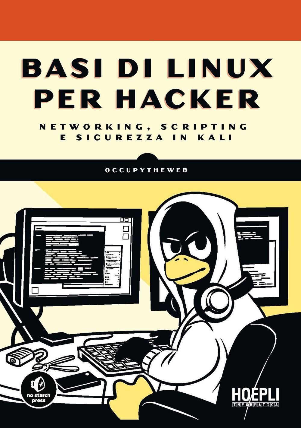 Libri Occupytheweb - Basi Di Linux Per Hacker. Networking, Scripting E Sicurezza