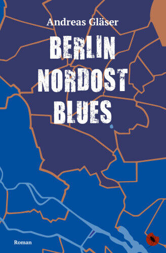 Berlin Nordost Blues [German] by Gläser, Andreas