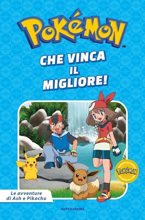 CHE VINCA IL MIGLIORE - POKEMON  - AA.VV. - MONDADORI