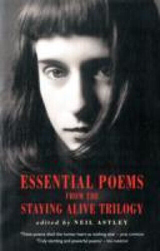 Essential Poems from the Stayling Alive Trilogy by Astley, Neil