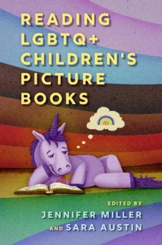 Sara Austin Jennifer Miller Reading LGBTQ+ Children's Picture Books (Tascabile)