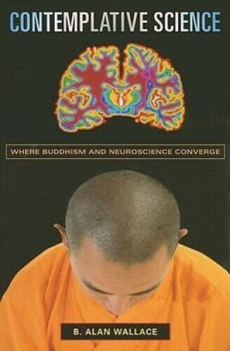 Contemplative Science: Where Buddhism and Neuroscience Converge (Columbia