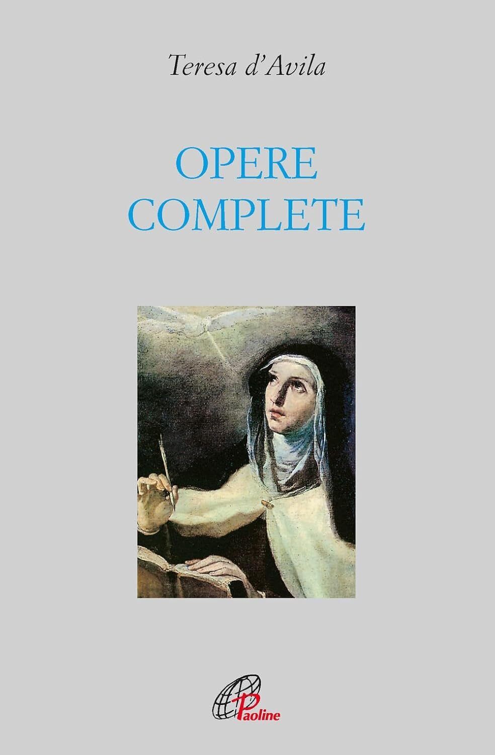9788831556705 Opere complete. Ediz. integrale - Teresa d'Avila (santa),Luigi Bor