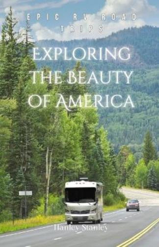 Hanley Stanley Exploring the Beauty of America (Tascabile)