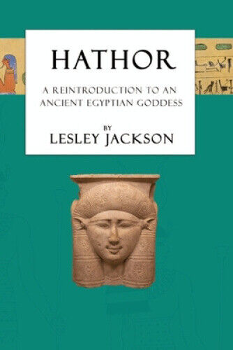 Hathor: A Reintroduction to an Ancient Egyptian Goddess (Egyptian Gods)