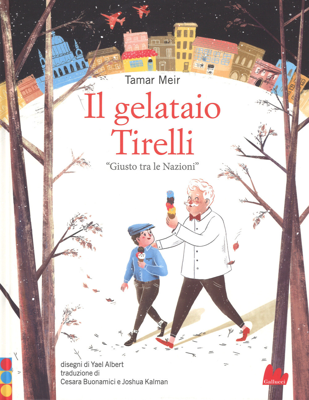 Il gelataio Tirelli «Giusto tra le Nazioni». Ediz. a colori - Meir Tamar