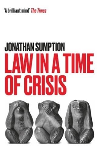 Jonathan Sumption Law in a Time of Crisis (Tascabile)