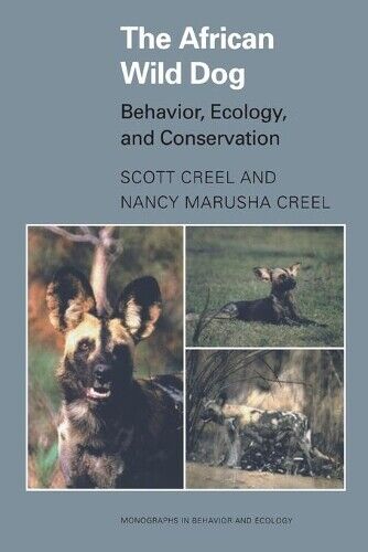 Nancy Marusha Creel Scott Creel The African Wild Dog (Tascabile)