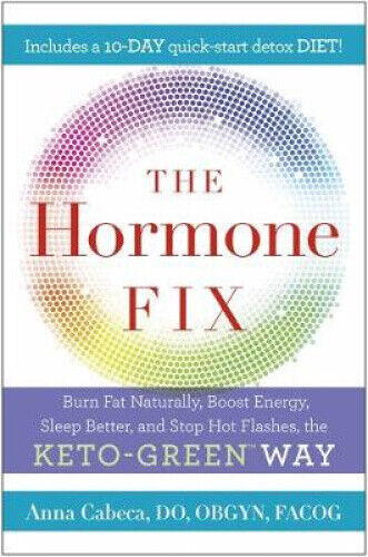 The Hormone Fix: The natural way to balance your hormones, burn fat and