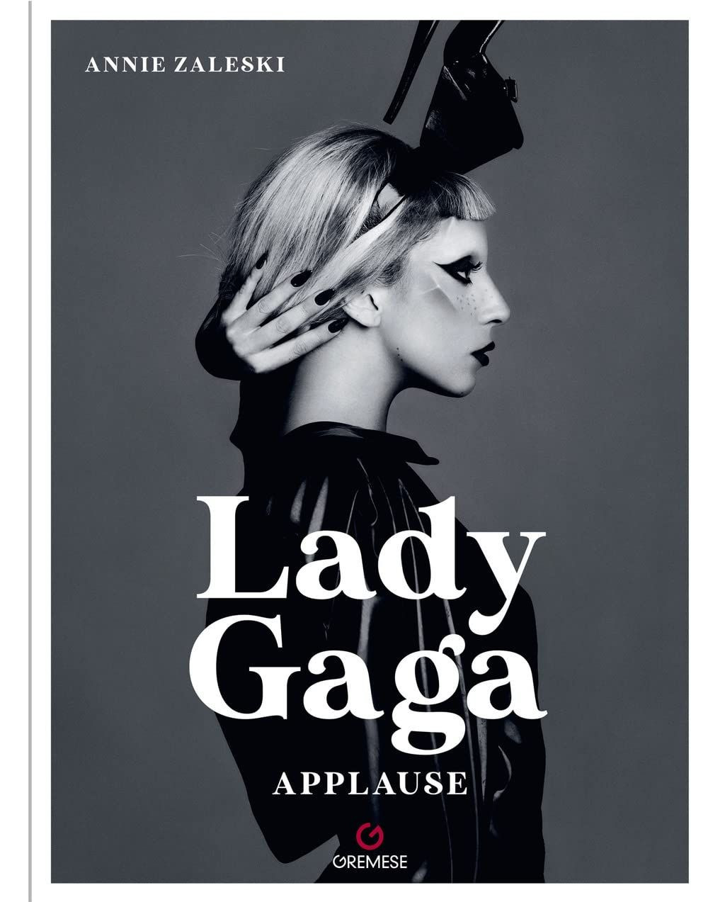 Libri Zaleski Annie - Lady Gaga. Applause. Ediz. Italiana