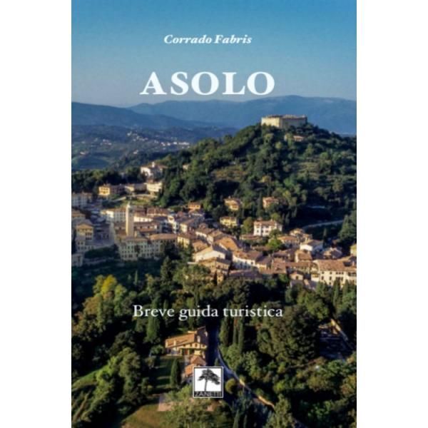 Libri Corrado Fabris - Asolo... A Passeggio Per La Citta... E Dintorni