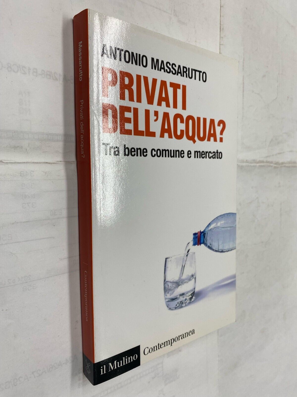 PRIVATI DELL'ACQUA - ANTONIO MASSARUTTO - IL MULINO - 2011