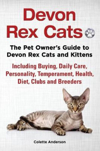 Devon Rex Cats the Pet Owner's Guide to Devon Rex Cats and Kittens Including