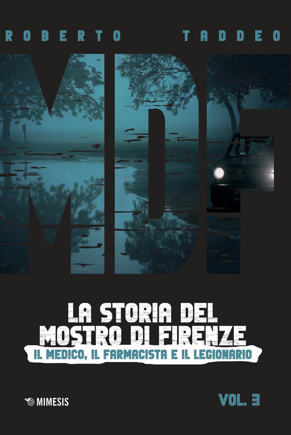 Libri Taddeo Roberto - MDF. La Storia Del Mostro Di Firenze #03