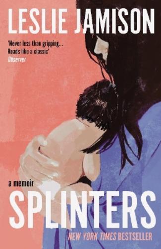 Leslie Jamison Splinters (Tascabile)