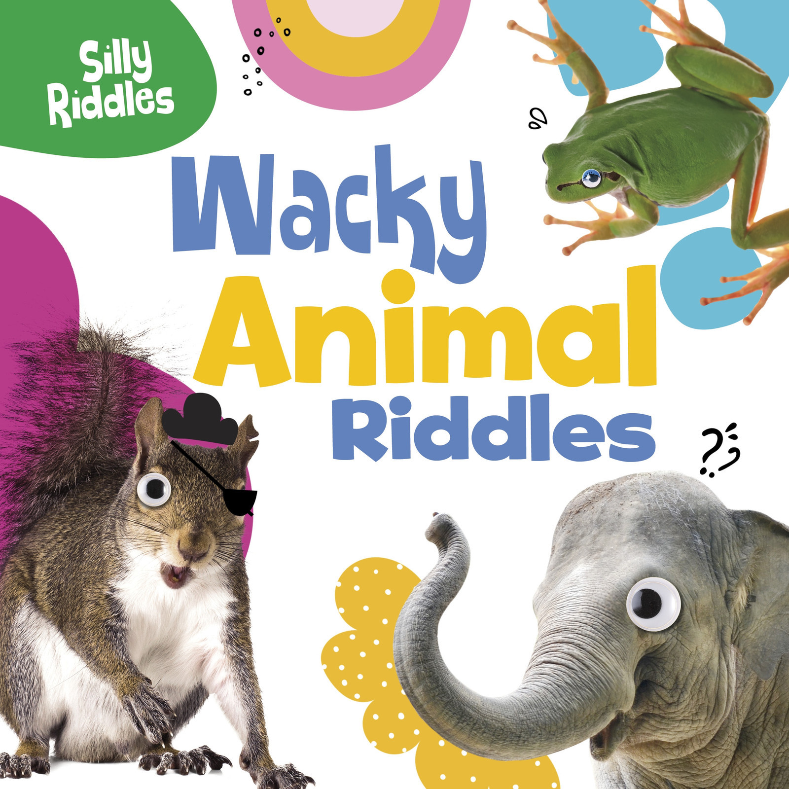 A. J. Sautter Wacky Animal Riddles (Tascabile) Silly Riddles