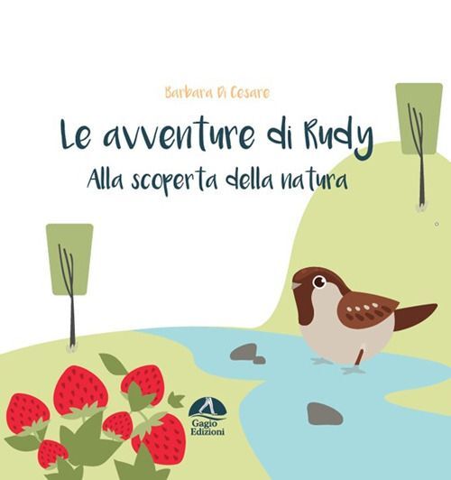 Libri Di Cesare Barbara - Alla Scoperta Della Natura. Le Avventure Di Rudy