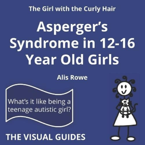 Alis Rowe Asperger's Syndrome in 12-16 Year Old Girls (Tascabile)