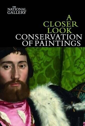 David Bomford A Closer Look: Conservation of Paintings (Tascabile) Closer Look