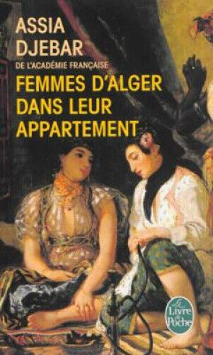 Femmes D Alger Dans Leur Appartement [French] by Assia Djebar