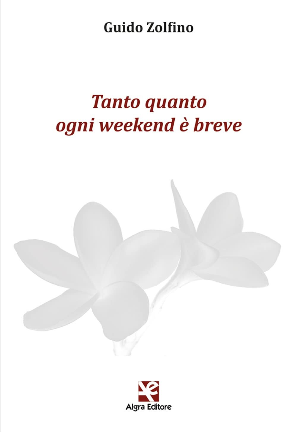 9788893416375 Tanto quanto ogni weekend è breve - Guido Zolfino