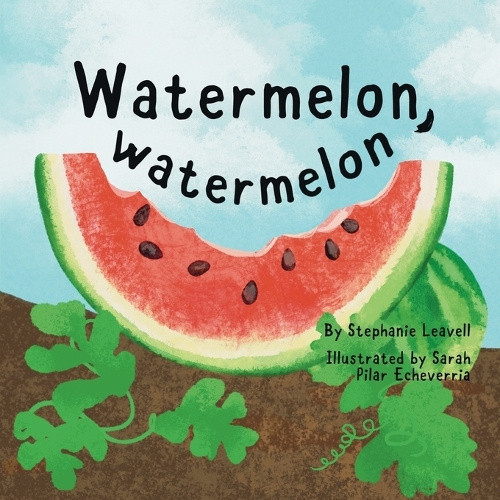 Watermelon, Watermelon by Stephanie Leavell