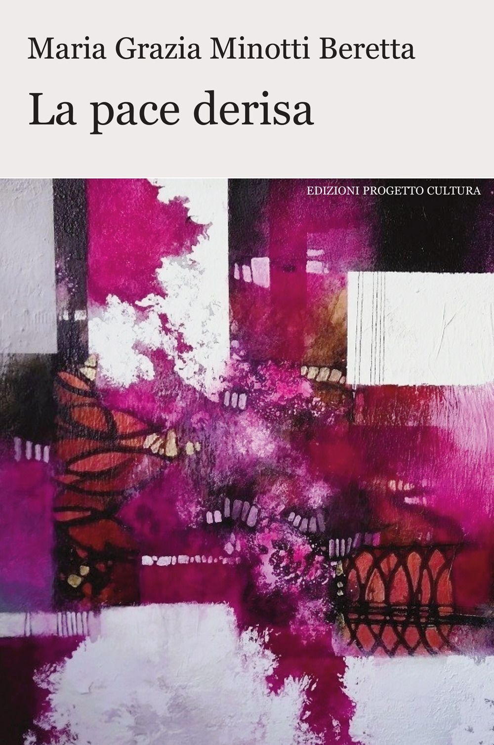 Libri Minotti Beretta Maria Grazia - La Pace Derisa