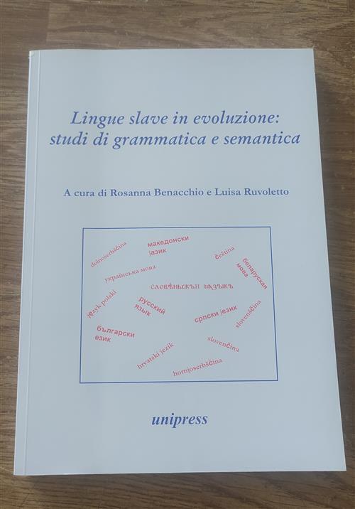 Lingue Slave In Evoluzione. Studi Di Grammatica E Semantica R. Benacchio, L. R