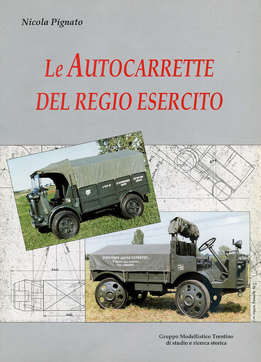 Le autocarrette del Regio esercito - Pignato Nicola