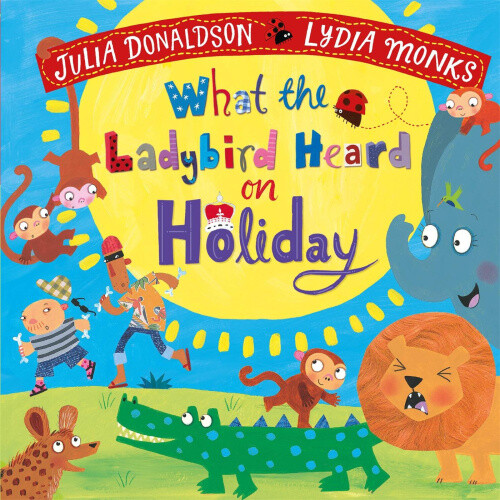 What the Ladybird Heard on Holiday (What the Ladybird Heard) [Board book]