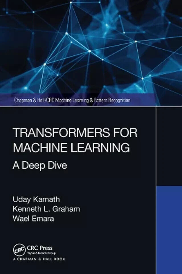 Transformers for Machine Learning: A Deep Dive di Uday Kamath spedizione...
