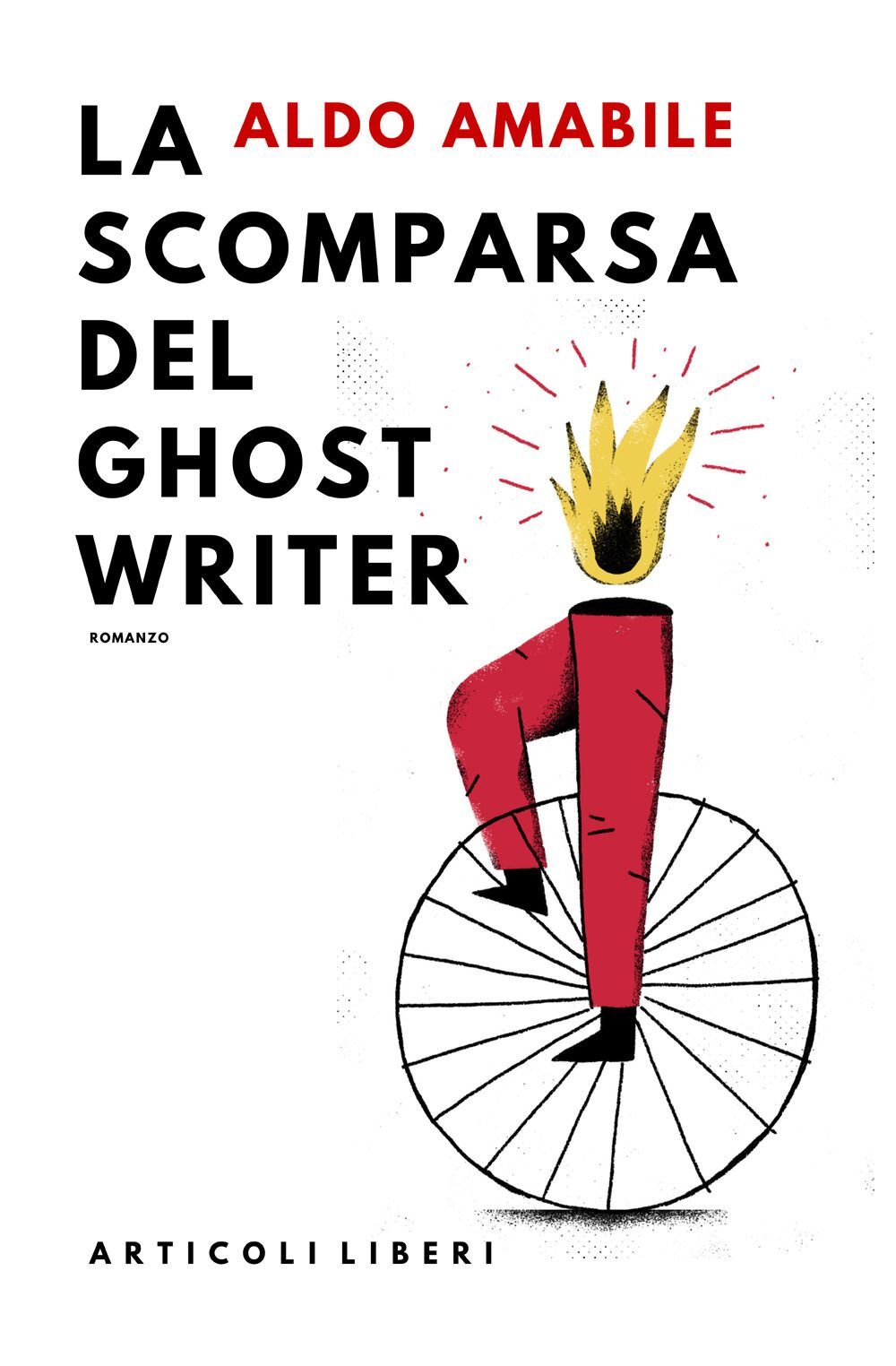 Libri Amabile Aldo - La Scomparsa Del Ghostwriter