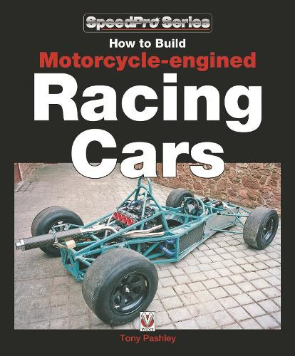 Tony Pashley How to Build Motorcycle-Engined Racing Cars (Tascabile) Speedpro