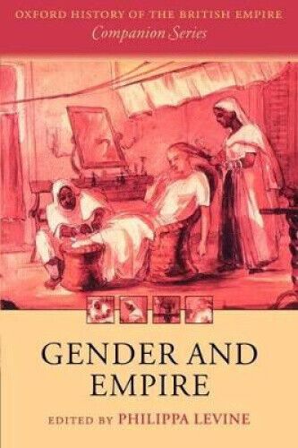 Gender and Empire (Oxford History of the British Empire Companion Series)
