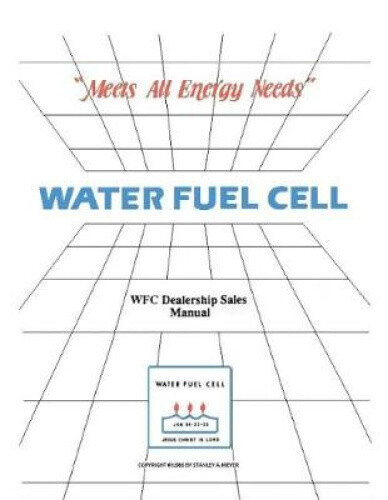 Water Fuel Cell Dealer Manual: Water Fuel Cell Meets All Energy Needs (Reprint