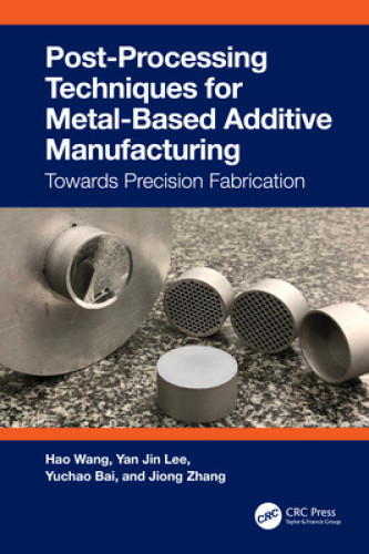 Post-Processing Techniques for Metal-Based Additive Manufacturing: Towards