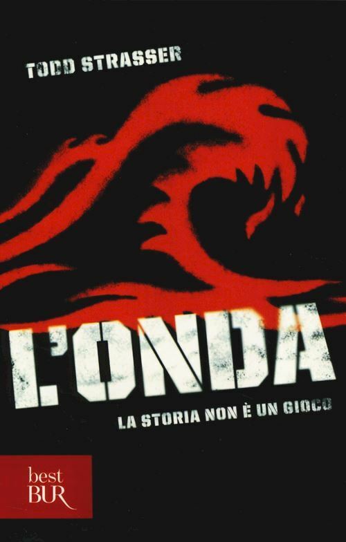 L'ONDA. LA STORIA NON E' UN GIOCO  - STRASSER TODD - Rizzoli