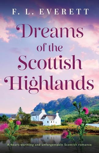 F L Everett Dreams of the Scottish Highlands (Tascabile)