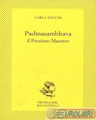 9788881560561 Carla Zocchi Padmasambhava. Il prezioso maestro ARES