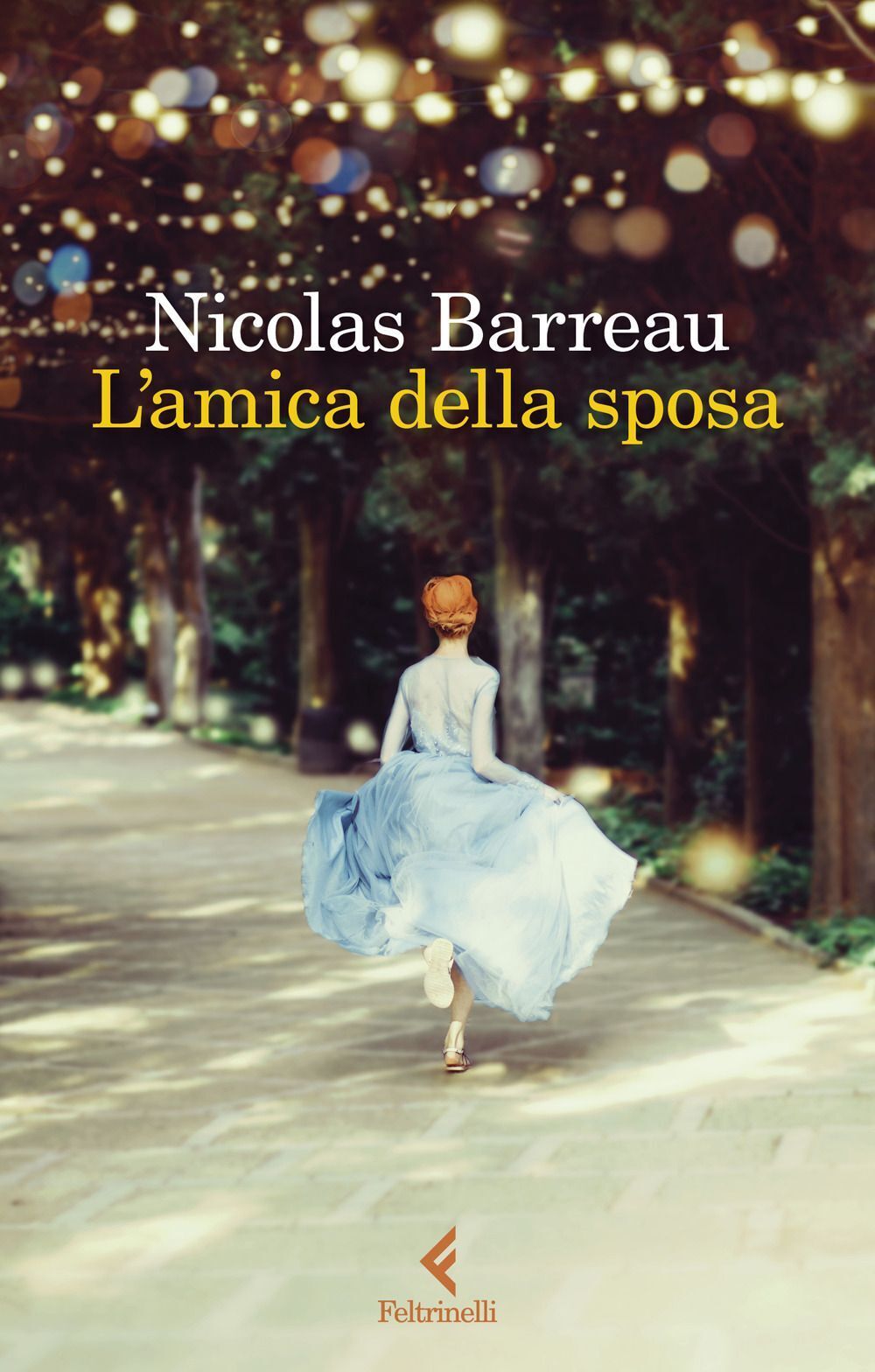 Libri Nicolas Barreau - L' Amica Della Sposa