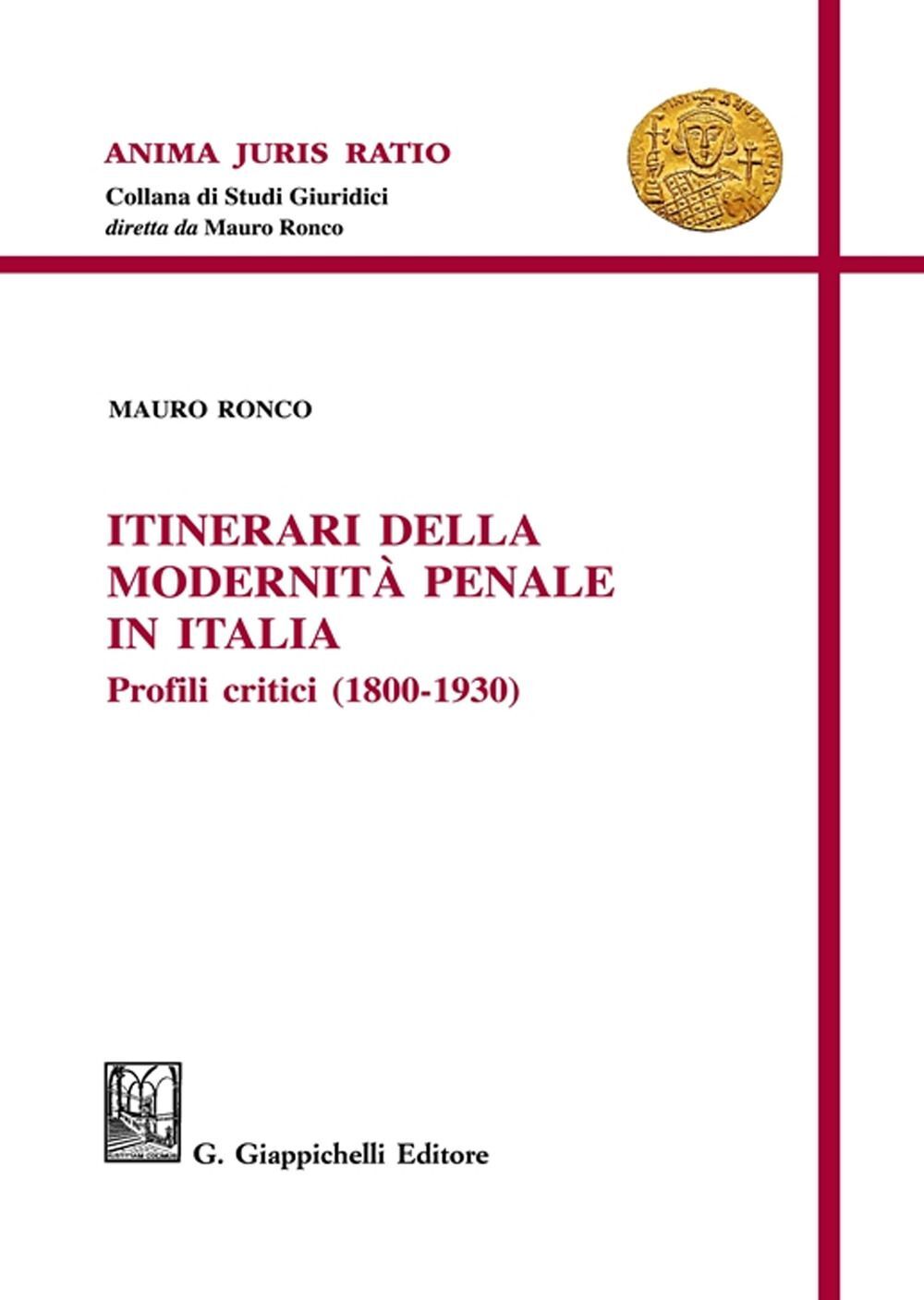 Libri Mauro Ronco - Itinerari Della Modernita Penale In Italia. Profili Critici