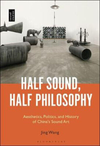 Half Sound, Half Philosophy: Aesthetics, Politics, and History of China's