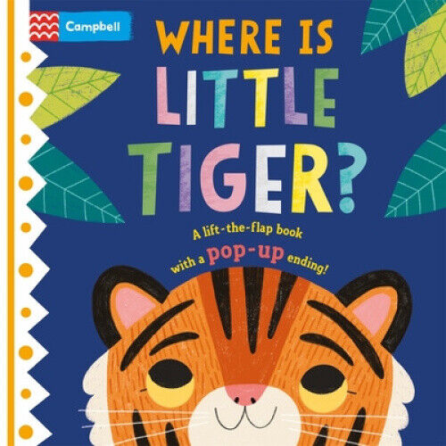 Where is Little Tiger?: The lift-the-flap book with a pop-up ending! (Where is