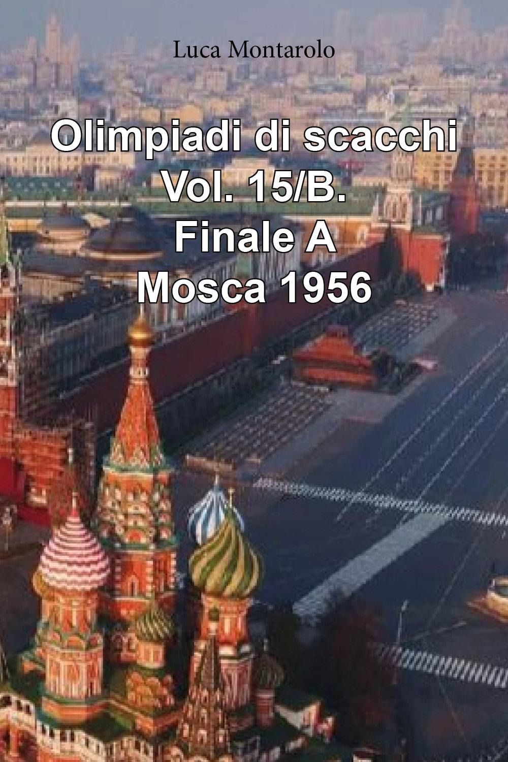 Libri Luca Montarolo - Olimpiadi Di Scacchi #15/B
