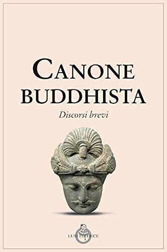 9788879847360 Canone buddhista. Discorsi brevi - Pio Filippani-Ronconi