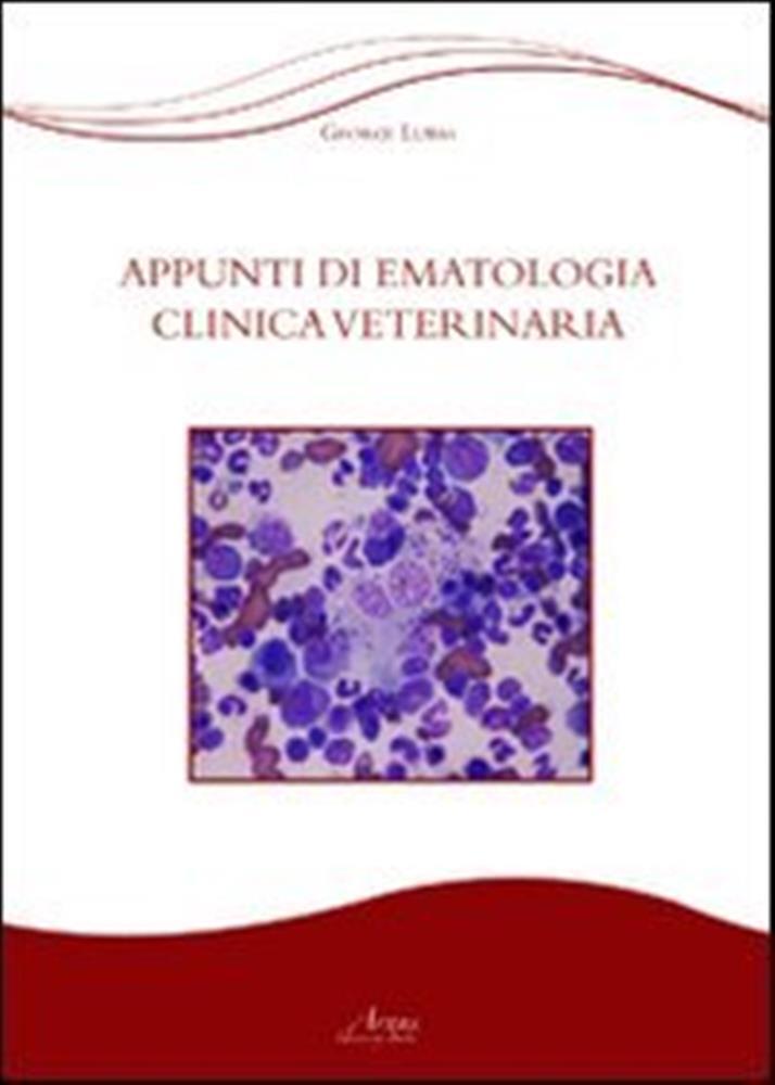 Appunti di ematologia veterinaria - Lubas George