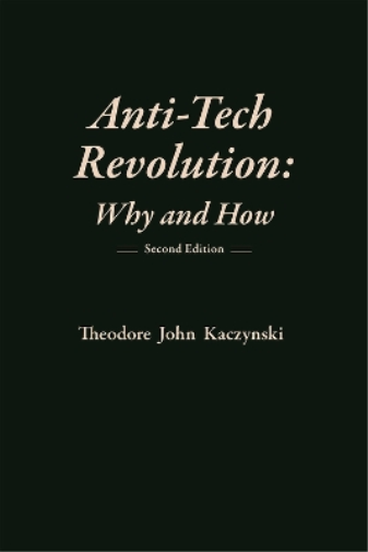 Theodore John Kaczynski Anti-Tech Revolution (Tascabile)